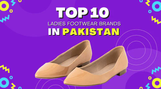Top 10 Ladies Shoes Brands in Pakistan | 2024